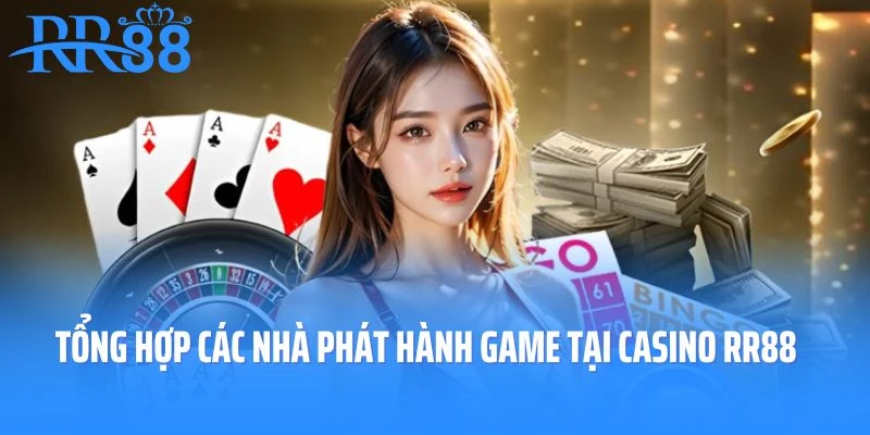 Tổng hợp các nhà phát hành game tại casino RR88
